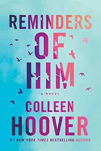 [COLLEEN HOOVER] reminders of him